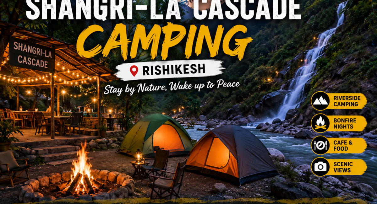 Shangri-La Cascade Camping Rishikesh Review